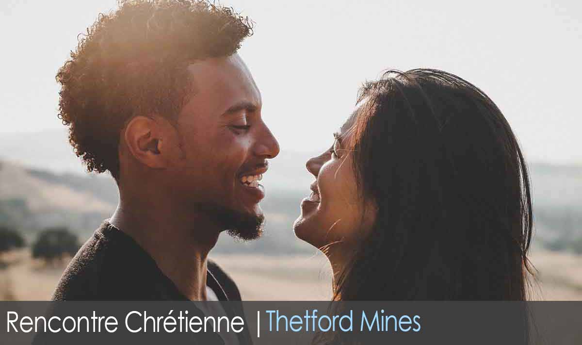 Site de rencontre chrétien - Thetford Mines