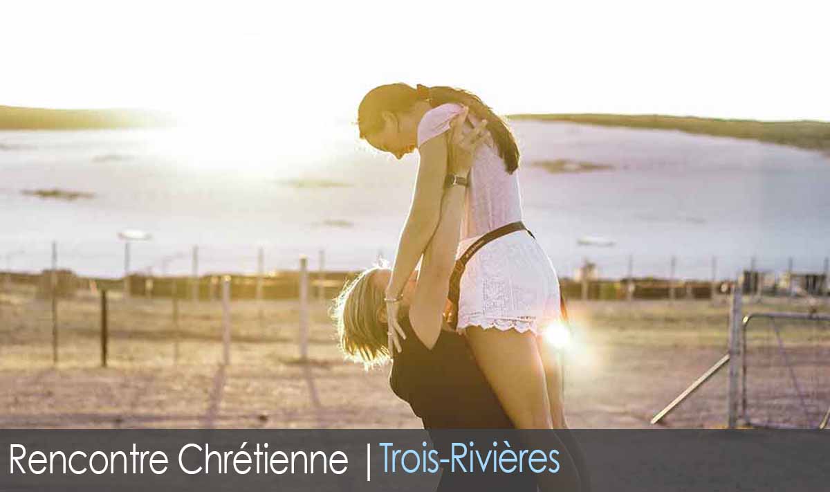 Site de rencontre chrétien - Trois-Rivières